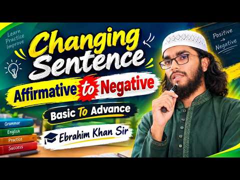 Affirmative To Negative || সহজ টেকনিকে || Changing Sentence ||SSS-দাখিল-HSC-আলিম || Ebrahim Sir
